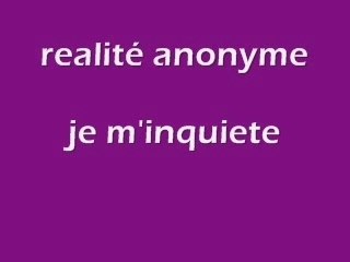 Realité anonyme   -  je m'inquiète