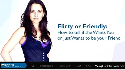 Flirty Or Friendly How To Tell If She Wants You Or Just Wants To Be Your Friend