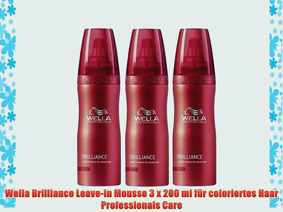 Wella Brilliance Leave-in Mousse 3 x 200 ml f?r coloriertes Haar Professionals Care