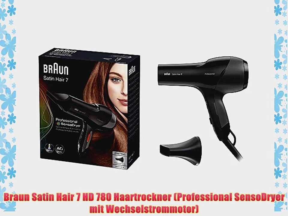 Braun Satin Hair 7 HD 780 Haartrockner (Professional SensoDryer mit Wechselstrommotor)