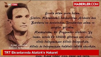 TRT Ekranlarında Atatürk'e Şok Hakaretler!