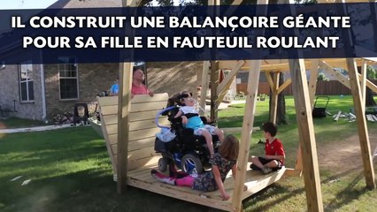 Il construit une balançoire géante pour sa fille en fauteuil roulant