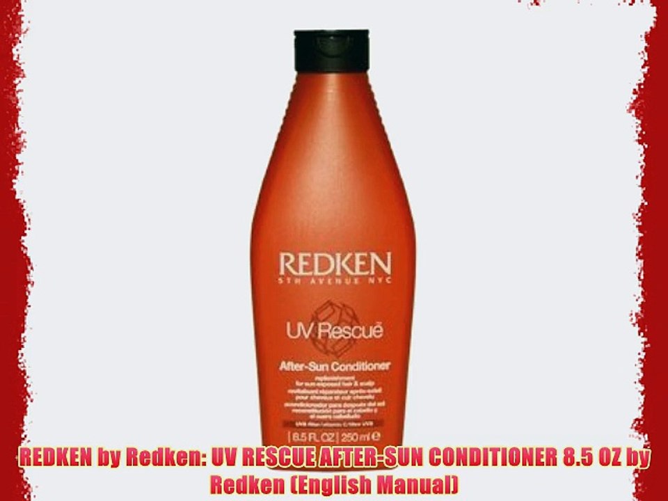 REDKEN by Redken: UV RESCUE AFTER-SUN CONDITIONER 8.5 OZ by Redken (English Manual)