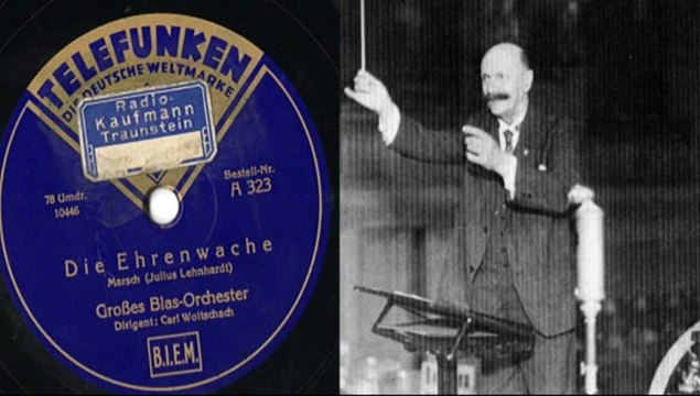 Die Ehrenwache Julius Lehnhardt Grosses Blas-Orchester Carl Woitschach