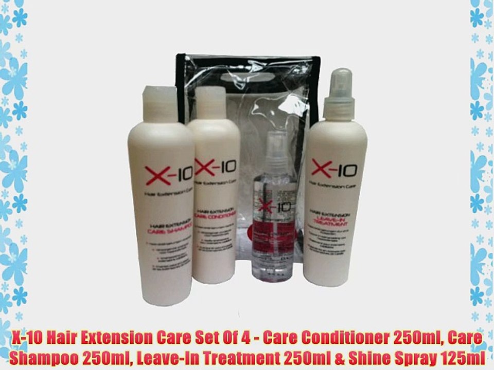 X-10 Hair Extension Care Set Of 4 - Care Conditioner 250ml Care Shampoo 250ml Leave-In Treatment