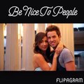 Flipagram - Be Nice To People
