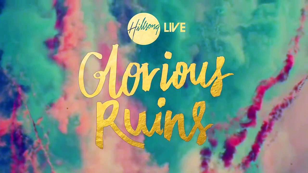 Glorious Ruins | Hillsong LIVE