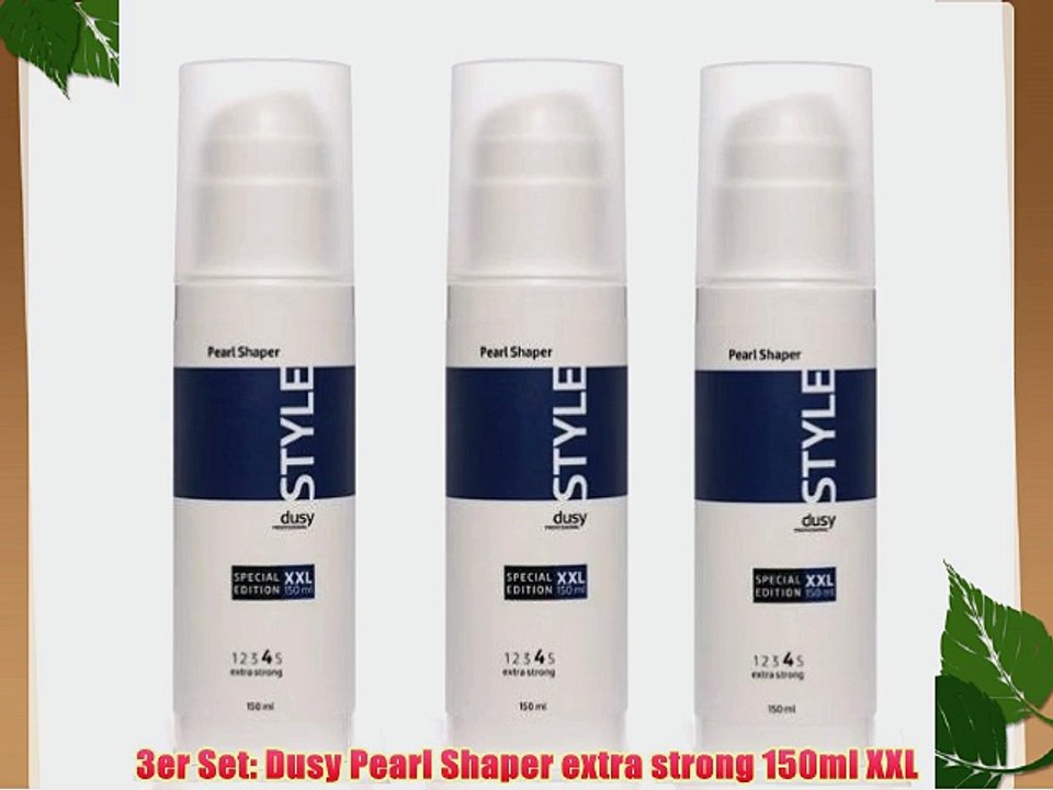 3er Set: Dusy Pearl Shaper extra strong 150ml XXL