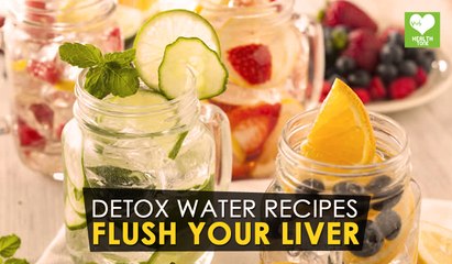 Detox Water Recipes To Flush Your Liver | Health Tone Tips