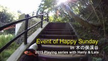 playing series with Harry & Lala  in 木の俣渓谷