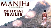 Manjhi: The Mountain Man | OFFICIAL TRAILER | Nawazuddin Siddique, Radhika Apte | Review