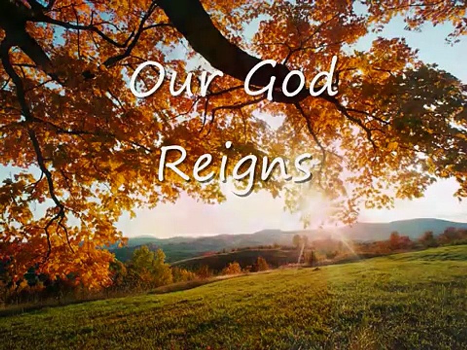 Our God Reigns