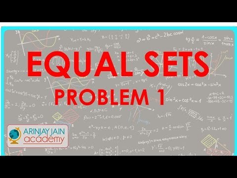 490.Class XI - CBSE, ICSE, NCERT - Equal Sets - Problem 1