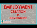 510.Class XI - CBSE, ICSE, NCERT -  Employment - Creation by Government