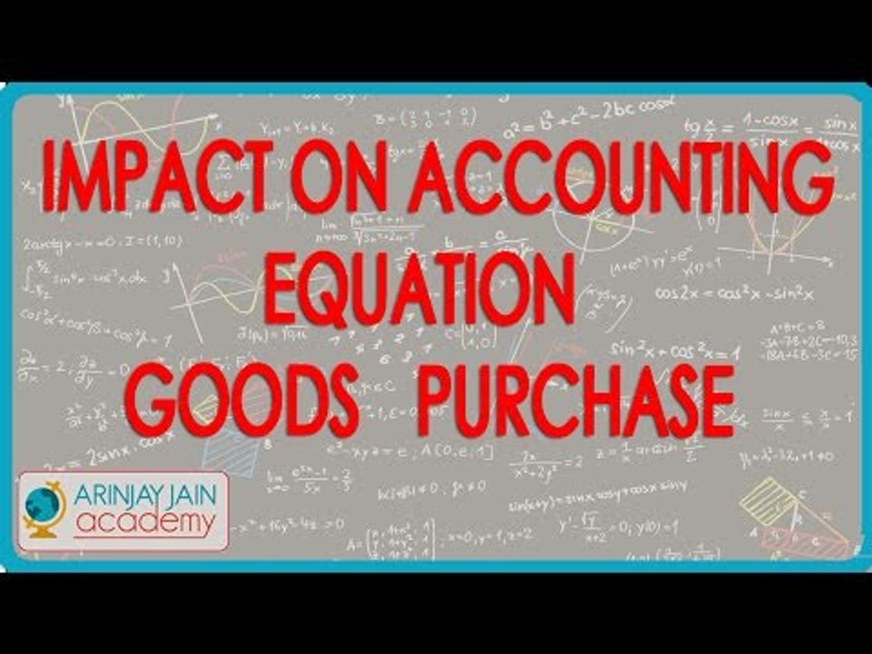 528.Accounts XI   Impact on Accounting Equation Goods  purchase