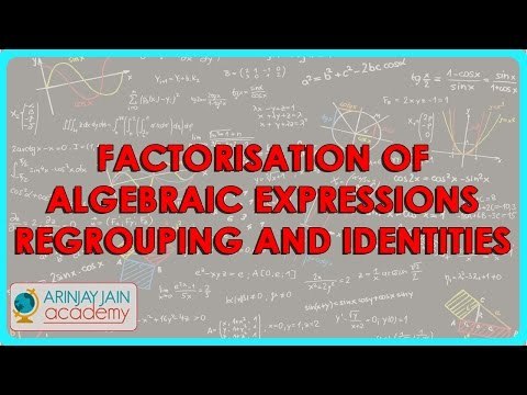Class VIII Concept of Factorisation of Algebric expression regrouping and identities