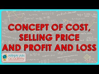428.Mathematics Class VIII - Concept of Cost, Selling Price and Profit and Loss