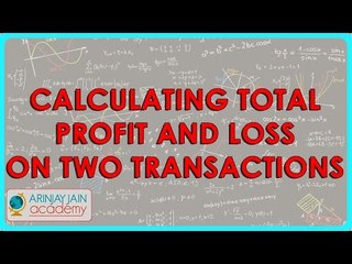 Mathematics Class VIII - Calculating total profit and loss on two transactions