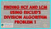 Mathematics - Finding HCF using Euclid's Division Algorithm - Problem 1