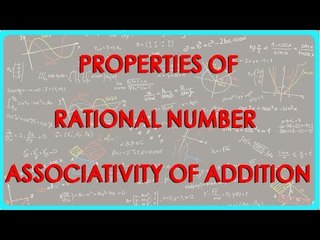 1367. Mathematics   Class VIII   Properties of Rational No  Associativity of Addition