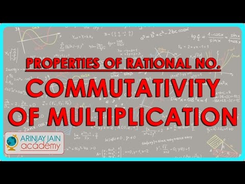 1366. Mathematics   Class VIII   Properties of Rational No  Commutativity of Multiplication