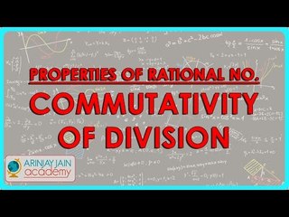 14. D - Mathematics   Class VIII   Properties of Rational No  Commutativity of Division