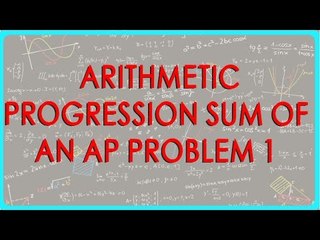 Mathematics   Arithmetic Progression   Sum of an AP Problem 1