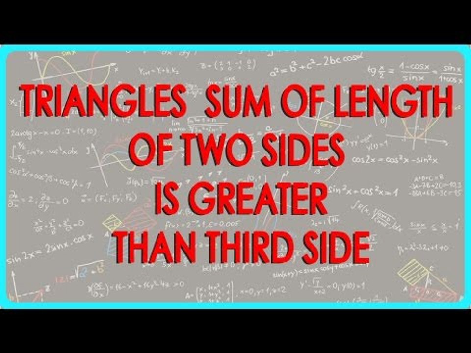 Mathematics Class VIII - Triangles - Sum of length of two sides is greater than third side