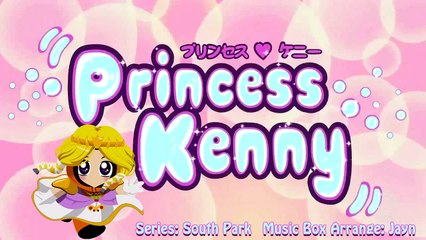 【Music Box】Princess Kenny's Theme「South Park」
