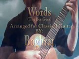 Words (The Bee Gees)Arranged for Classical Guitar By: Boghrat