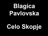 Blagica Pavlovska - Celo Skopje