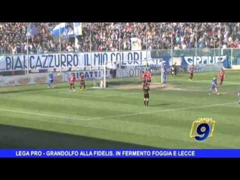 LEGA PRO | Grandolfo alla Fidelis, in fermento Foggia e Lecce