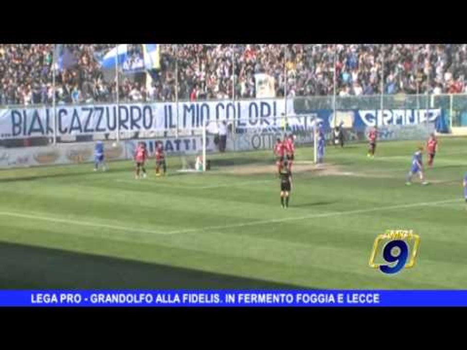 LEGA PRO | Grandolfo alla Fidelis, in fermento Foggia e Lecce
