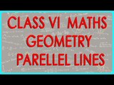 66. Mathematics Class VI - Geometry - Parellel Lines