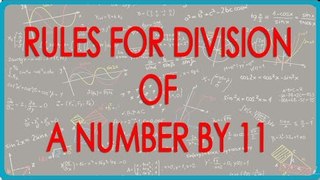 Class VI /6 - CBSE, NCERT, ICSE and others Mathematics - Rules for division of a number by 11