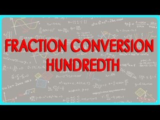 Mathematics Class VII - Fraction conversion   hundredth