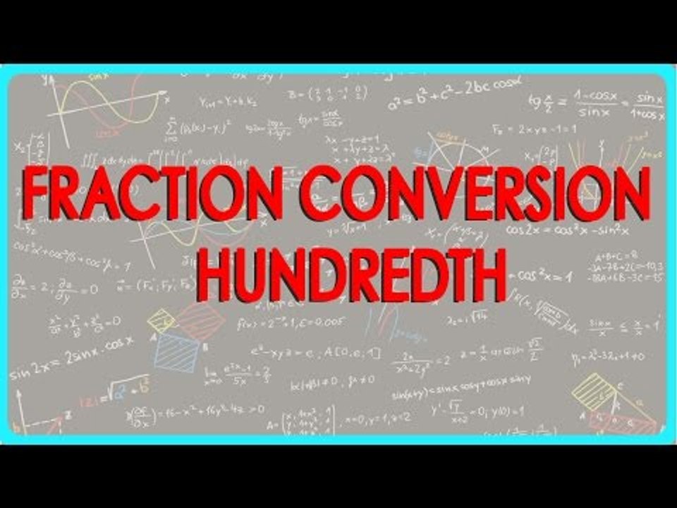 Mathematics Class VII - Fraction conversion   hundredth