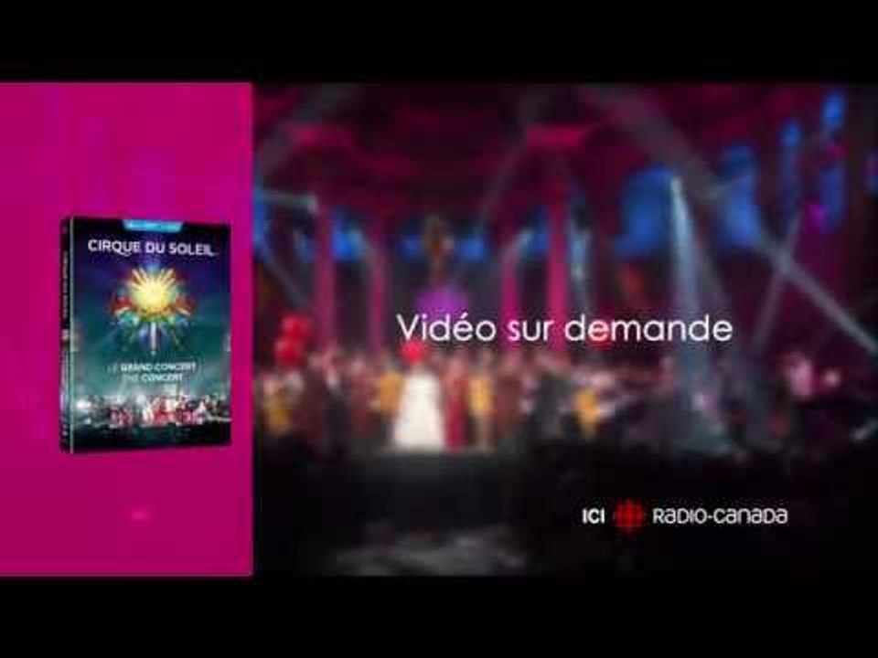Cirque du soleil - Le grand concert/The Concert - maintenant disponible