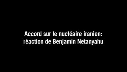 Accord sur le nucléaire iranien: une "erreur historique" pour Netanyahu