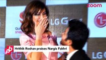 Hrithik Roshan praises Nargis Fakhri - Bollywood News