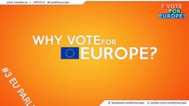 Why vote for Europe? 3 #EU Parliament (the European Parliamentary elections 2014)