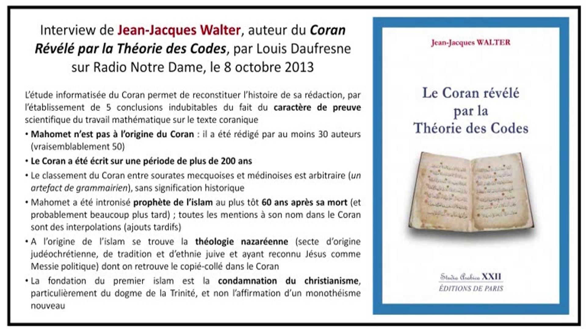 Interview Jean-Jacques Walter / Le Coran révélé par la Théorie des Codes -  Vidéo Dailymotion