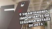 9 smartphones importantes da segunda metade de 2015 - TecMundo