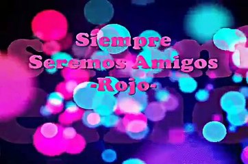 Siempre seremos amigos