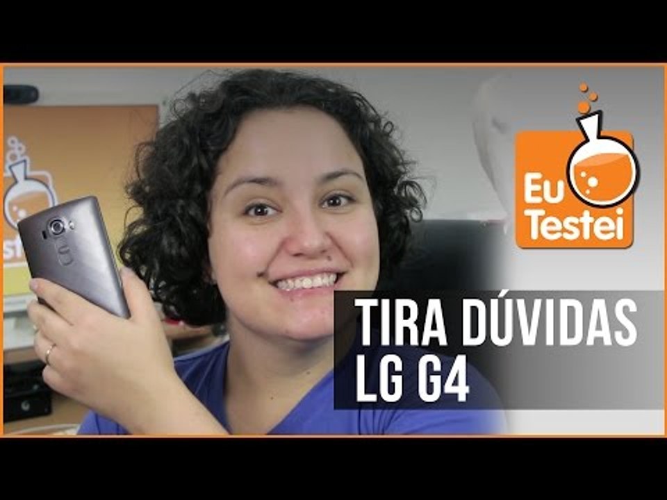 LG G4 H815P Smartphone - Vídeo Dúvidas EuTestei Brasil