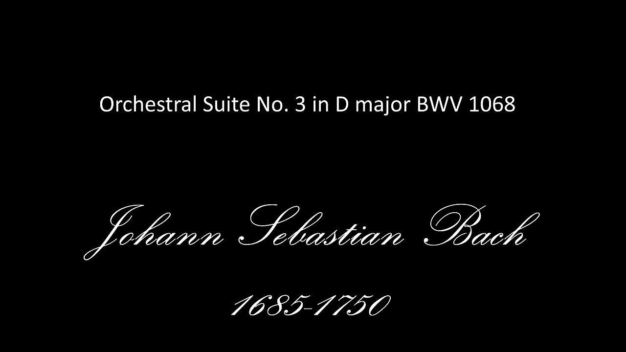 J.S. Bach - Orchestral Suite No. 3 in D major BWV 1068