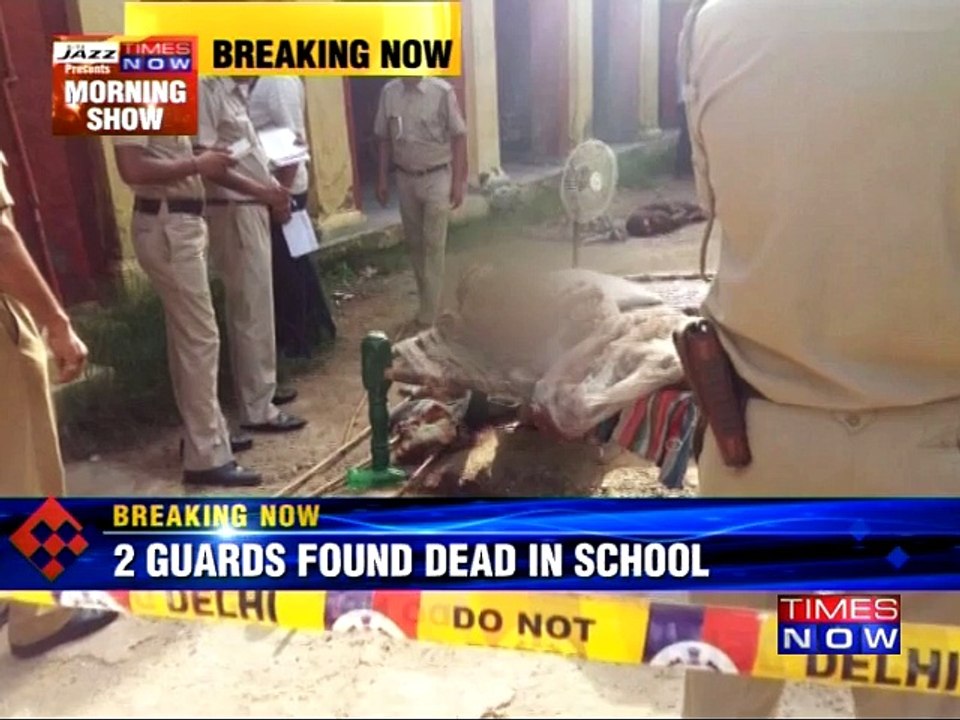 2 guards found dead in Delhi school