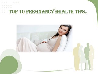 Top 10 Pregnancy Health Tips