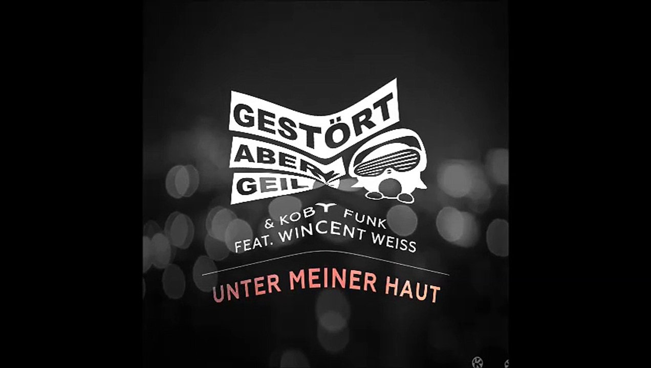 Gestört aber Geil ft Koby Funk & Vincent Weiss vs Frank Sinatra - Under my meiner Haut (BaBa Nacutis Mashup)