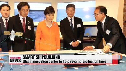 Ulsan innovation center opens with mission to support 'smart' shipbuilding